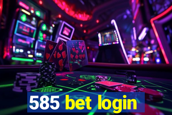 585 bet login